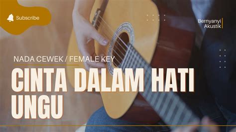 CINTA DALAM HATI UNGU KARAOKE AKUSTIK FEMALE KEY YouTube