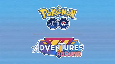 Novedades En Pokémon Go Aventuras En Abundancia Para La Nueva Temporada Creo Gaming