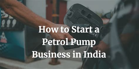 How To Start A Petrol Pump Business In India In Steps Business News