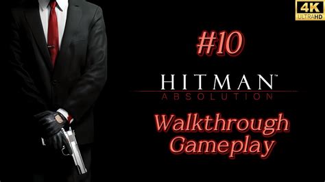 Hitman Absolution Walkthrough Gameplay Part 10 PC 4K 60FPS