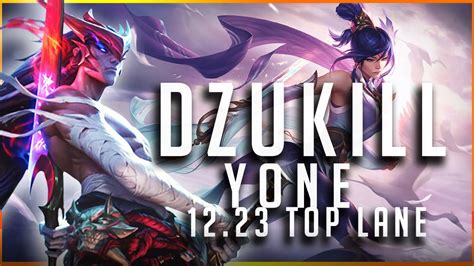 Dzukill Yone Vs Fiora TOP Patch 12 23 Yone Gameplay YouTube