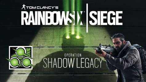 Operation Shadow Legacy Rainbow Six Siege Youtube