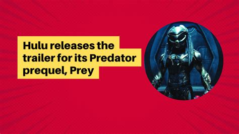 Hulu Releases The Trailer For Its Predator Prequel Prey