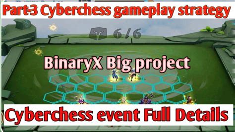 Part 3 Cyberchess Gameplay Strategy BinaryX Big Project Crypto