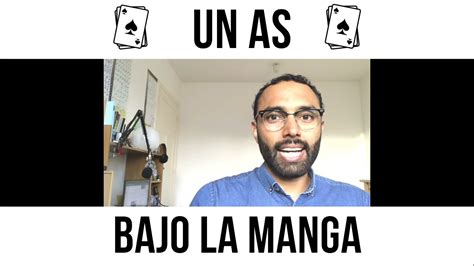 Tener Un As Bajo La Manga YouTube