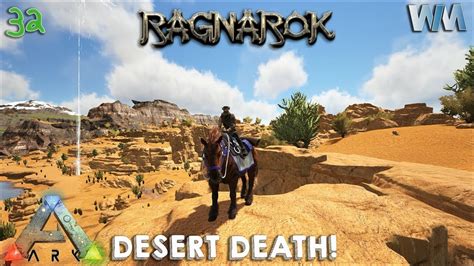 Ark Ragnarok Ep32 Desert Death And Base Locations Youtube