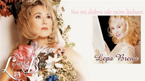 Lepa Brena Sve Mi Dobro Ide Osim Ljubavi Official Audio