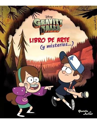 Gravity Falls Libro De Arte Y Misterios Disney