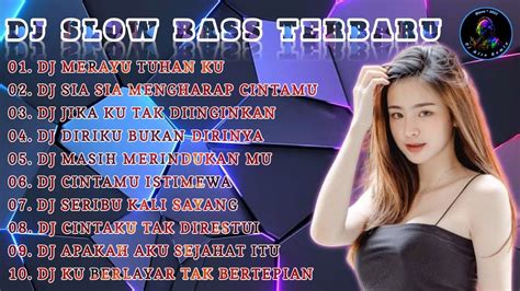 Dj Slow Bass Dj Merayu Tuhan Ku X Dj Sia Sia Mengharap Cintamu