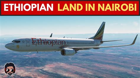 Ethiopian Airlines Landing In Nairobi B737 800ng Et Atv Youtube