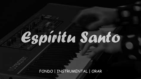 Piano Instrumental Para Orar A Solas Con El Esp Ritu Santo Sin