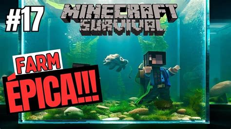 Construímos uma Farm de Algas Épica Minecraft Survival Ep17 YouTube