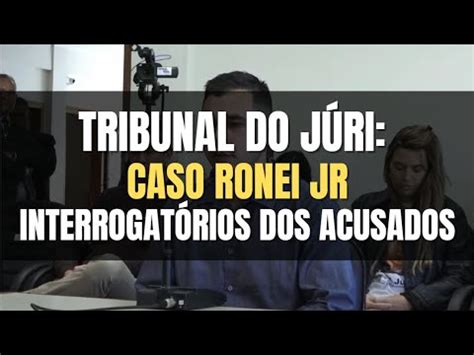 Caso Ronei Jr Juri Dia Parte Youtube