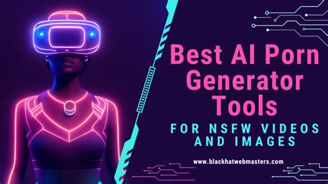 Top 5 AI Porn Generator Tools NSFW Videos Images Black Hat Webmasters