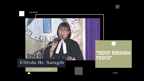 Hidup Bersama Yesus Renungan Khotbah Pdt Elfrida Br Saragih YouTube