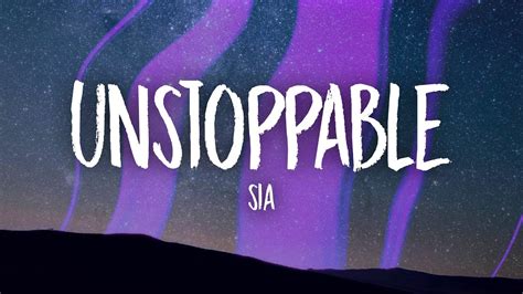 Sia Unstoppable Lyrics Youtube