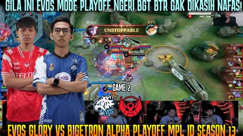 Gila Ini Evos Mode Playoff Galak Bgt Btr Gak Dikasih Nafas Game Evos