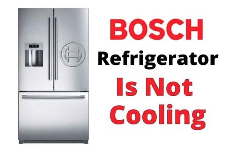 Why Bosch Refrigerator Is Not Cooling How To Fix It