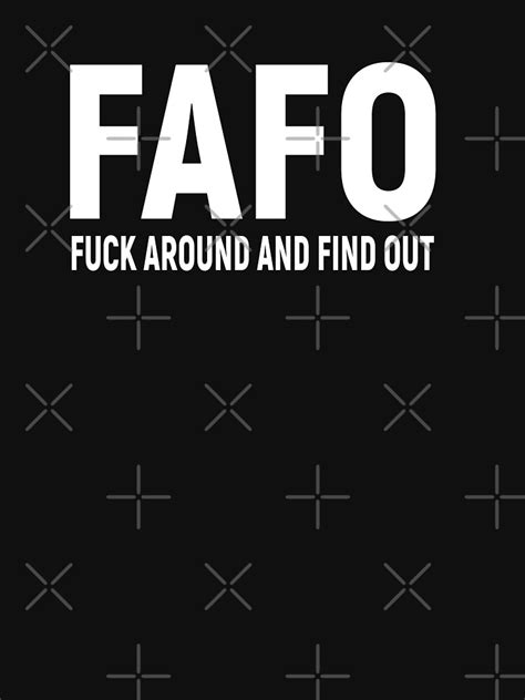 Funny Fuck Around And Find Out Diagram Chart Meme T Shirt For Sale By JUJU Redbubble