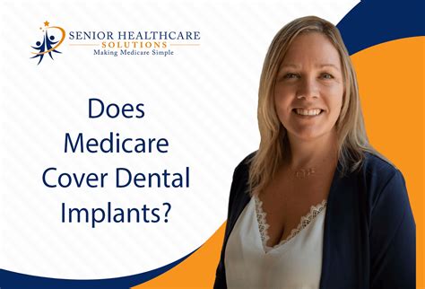 Does Medicare Cover Dental Implants Senior Healthcare Solutions