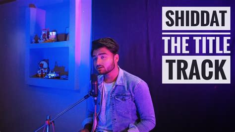 Shiddat Title Track Cover Yohani Manan Bhardwaj Shubham Pandit