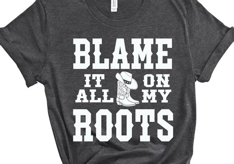 Blame It All On My Roots Svg Free Svg Files