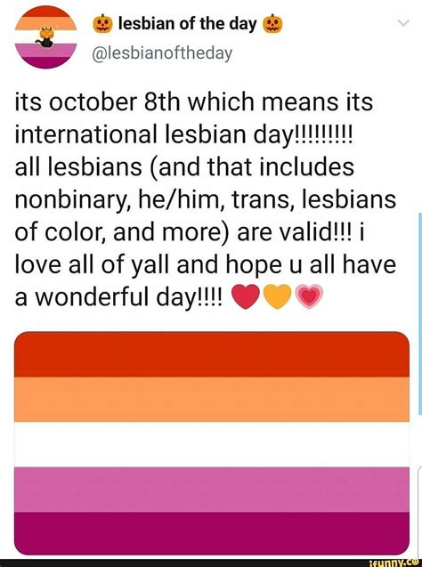 Its October 8th Which Means Its International Lesbian Day All