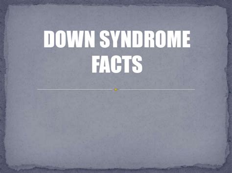 Down Syndrome Facts