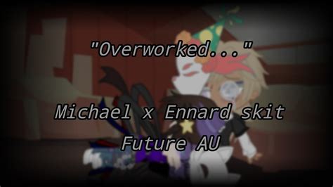 Overworked Michael X Ennard Skit Future Au • Youtube