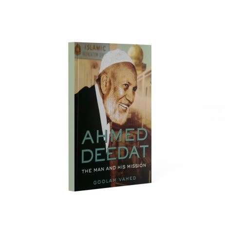 Ahmed Deedat The Man On His Mission By Goolam Vahed Al Ansaar Shoppe