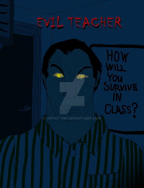 EVIL TEACHER by ARTIST-SRF on DeviantArt