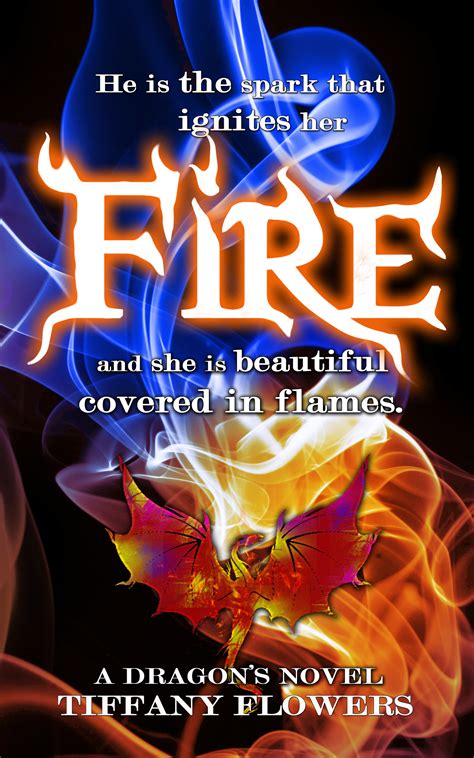 Fire (A Dragon's Novel 1) by Tiffany Flowers | Goodreads