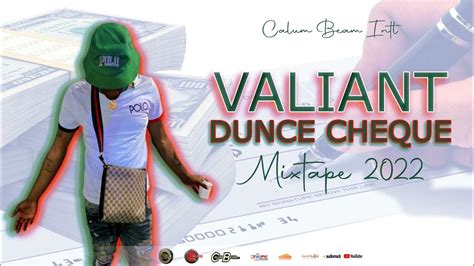 Valiant Dunce Cheque Mixtape Clean Valiant Mix 2022 Clean Youtube