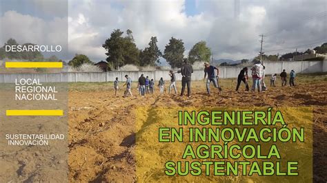 Ingeniería en Innovación Agrícola Sustentable Abril YouTube