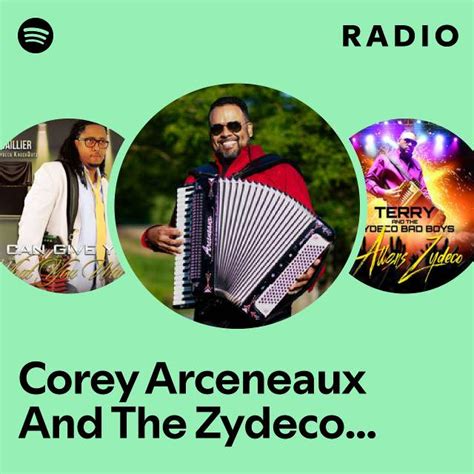 Corey Arceneaux And The Zydeco Hot Peppers Radio Playlist By Spotify