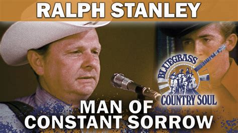 Ralph Stanley Man Of Constant Sorrow Bluegrass Music YouTube