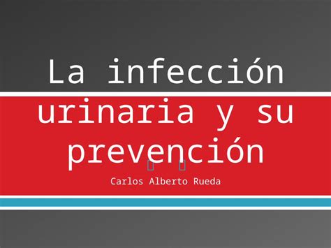 Pptx La Infecci N Urinaria Y Su Prevenci N Dokumen Tips