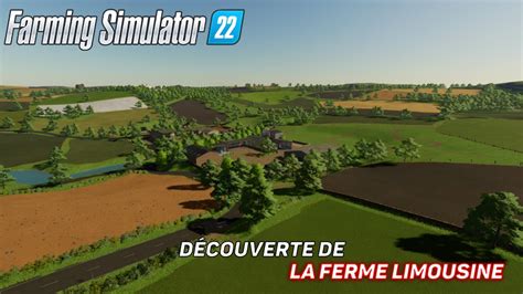 DECOUVERTE D une Nouvelle Map Française La Ferme Limousine Farming