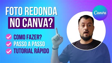 Como Deixar A Foto Redonda No Canva