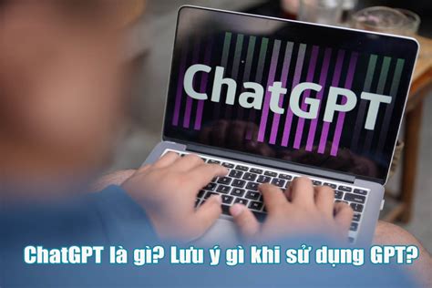 6 Cách Sử Dụng Chat GPT Hiệu Quả Mà Ai Cũng Nên Biết