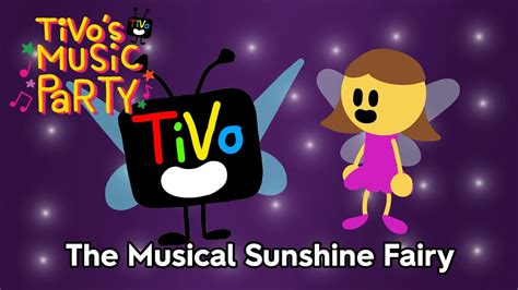 Tivos Music Party Se1 Ep9 The Musical Sunshine Fairy Youtube