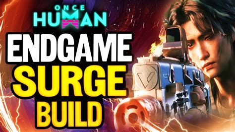 This Is The Best Endgame Power Surge Build In Once Human This Pve