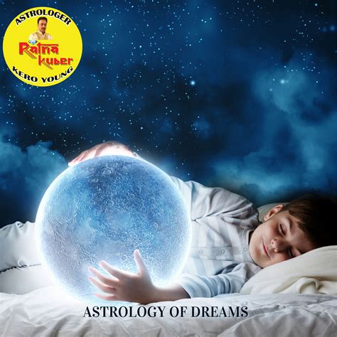 The Astrology Of Dreams Interpreting Symbolism And Messages Ratna Kuber