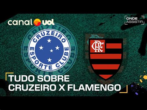 Cruzeiro X Flamengo Horário E Onde Assistir Ao Jogo Do Brasileirão