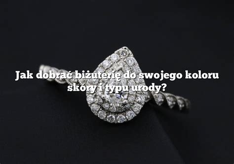 Jak Dobra Bi Uteri Do Swojego Koloru Sk Ry I Typu Urody Rings Pl