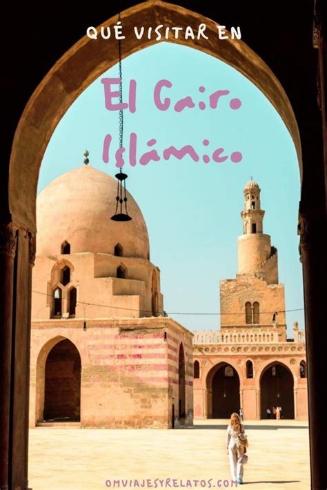 Lugares Imprescindibles Que Ver En El Cairo Isl Mico