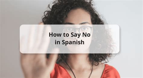 Ways To Say No In Spanish Formal Casual Ways With Audio