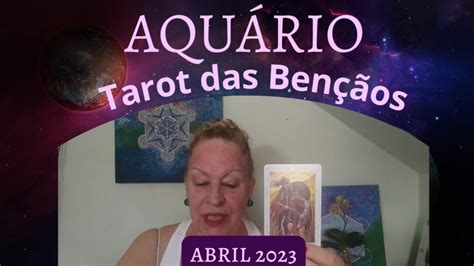 Aquário Abril 2023 Tarot das Bençãos Desafios e Caminhos YouTube