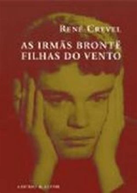 As Irm S Bront Filhas Do Vento Ren Crevel Ass Rio Alvim