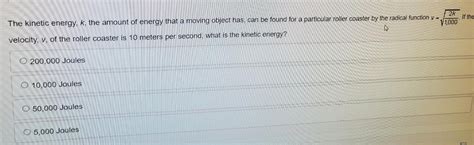 Solved The Kinetic Energy K The Amount Of Energy That A Moving